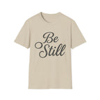 Be Still Text T-Shirt