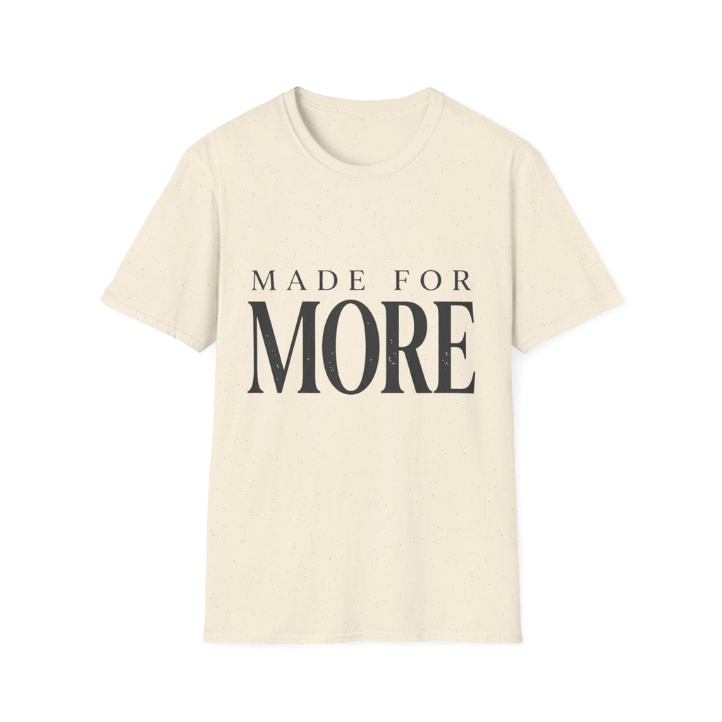 Made For More Text T-Shirt