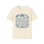 Let All That You Do T-Shirt
