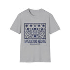 Loved Beyond Measure T-Shirt