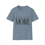Made For More Text T-Shirt