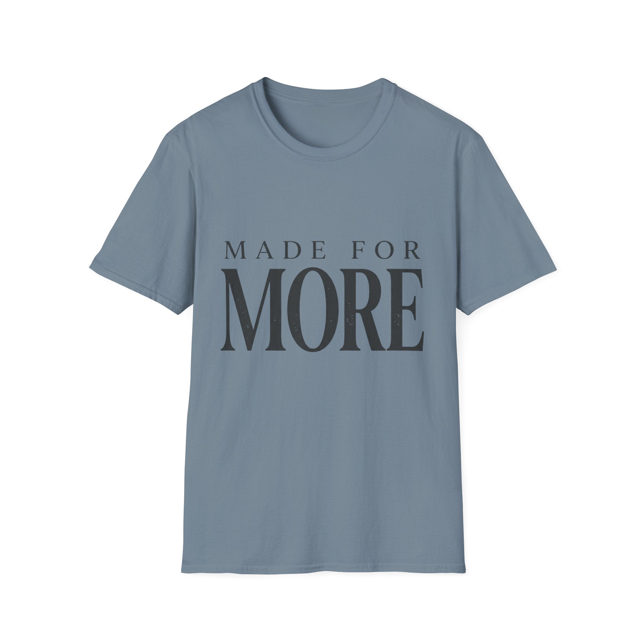 Made For More Text T-Shirt