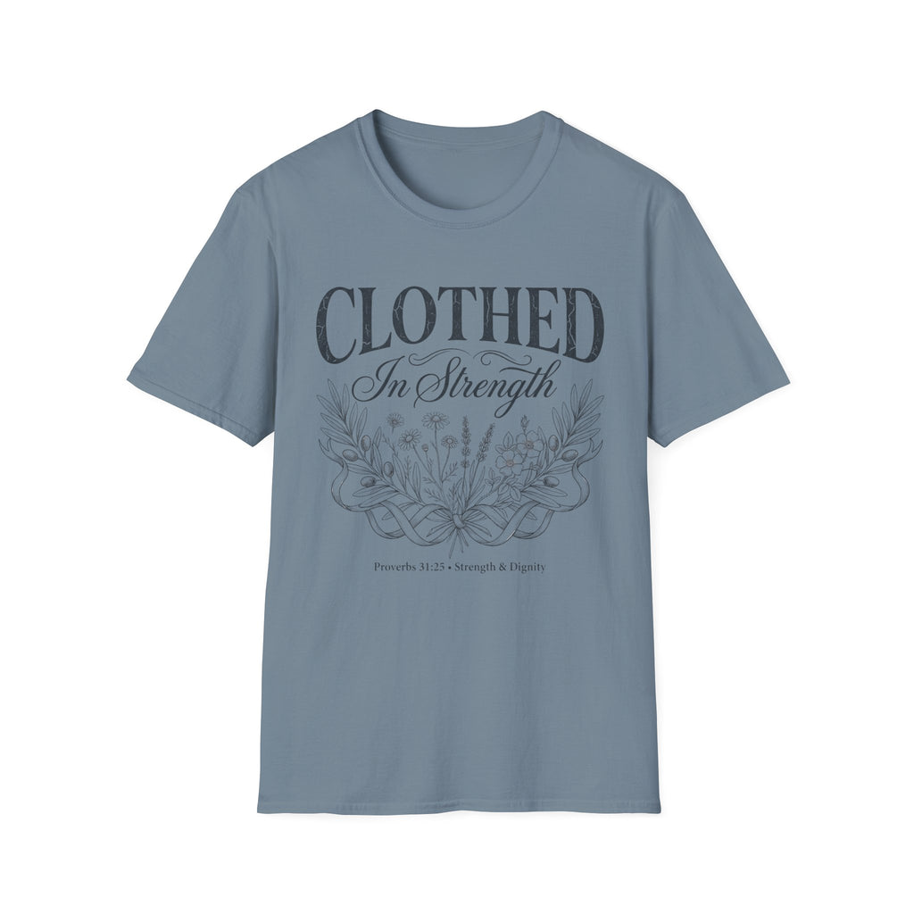 Clothed in Strength Proverbs 31:25 T-Shirt