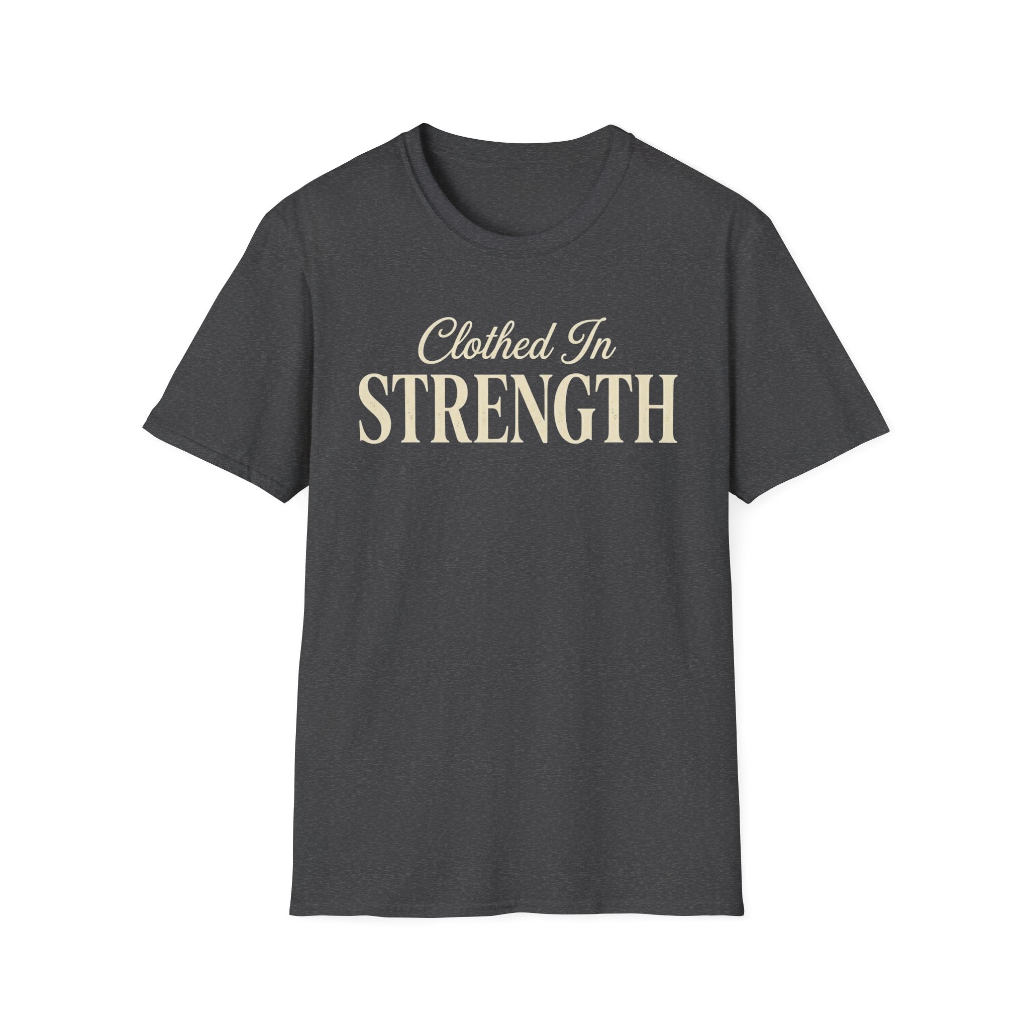 Clothed in Strength Text T-Shirt