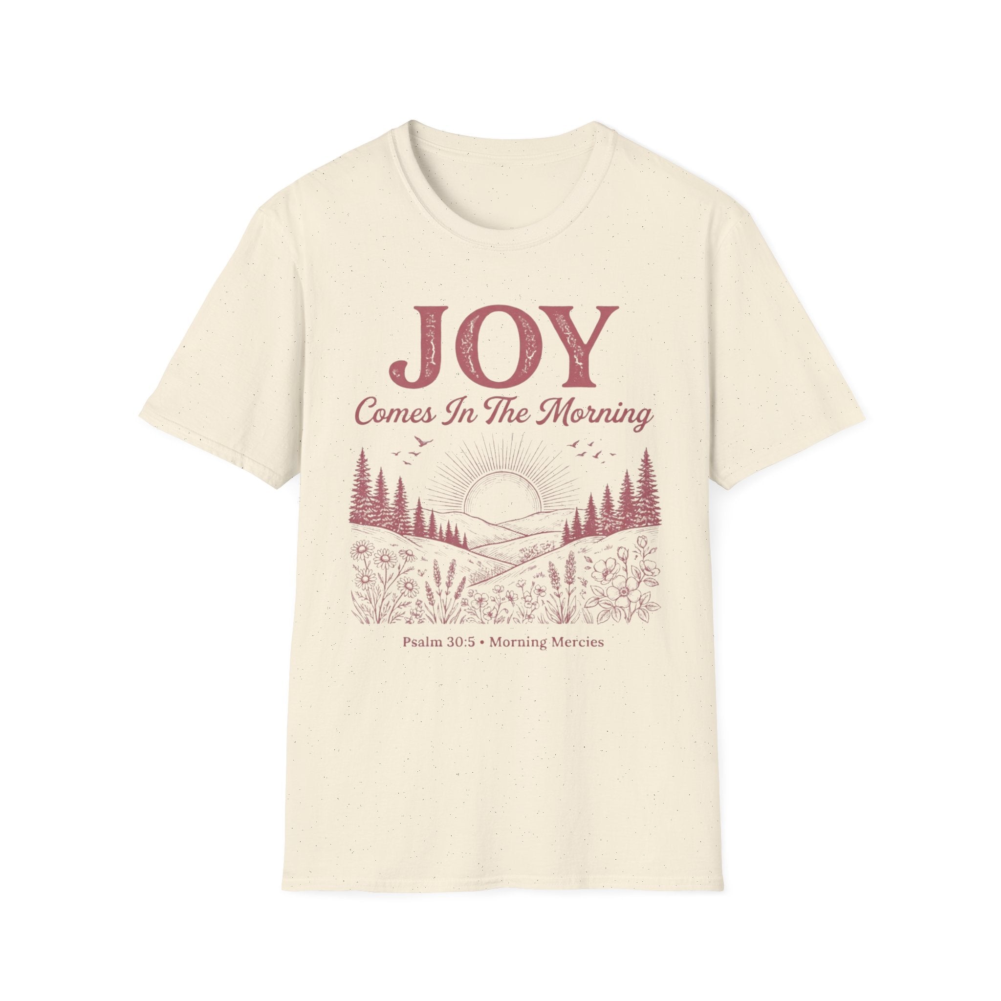 Joy Comes in the Morning Psalm 30:5 T-Shirt