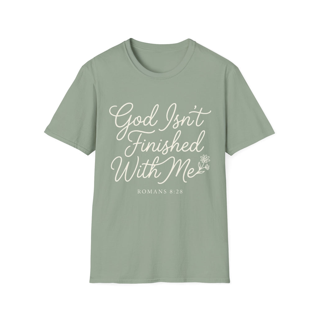 God Isn't Finished With Me T-Shirt