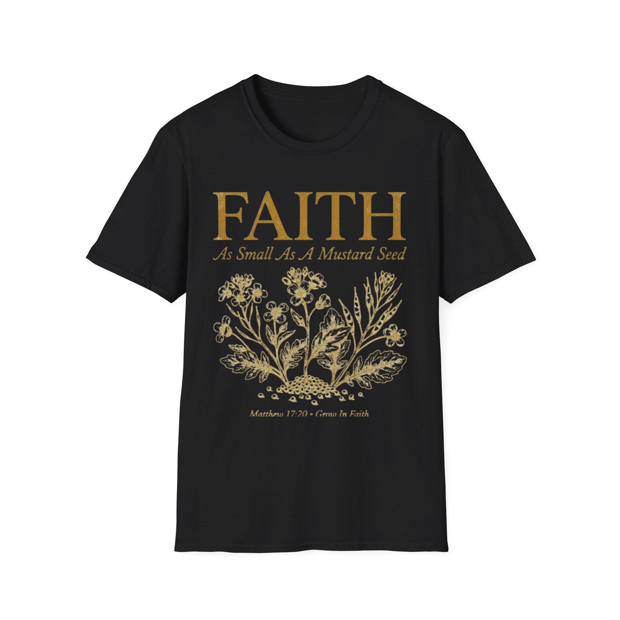 Faith As Small As A Mustard Seed T-Shirt