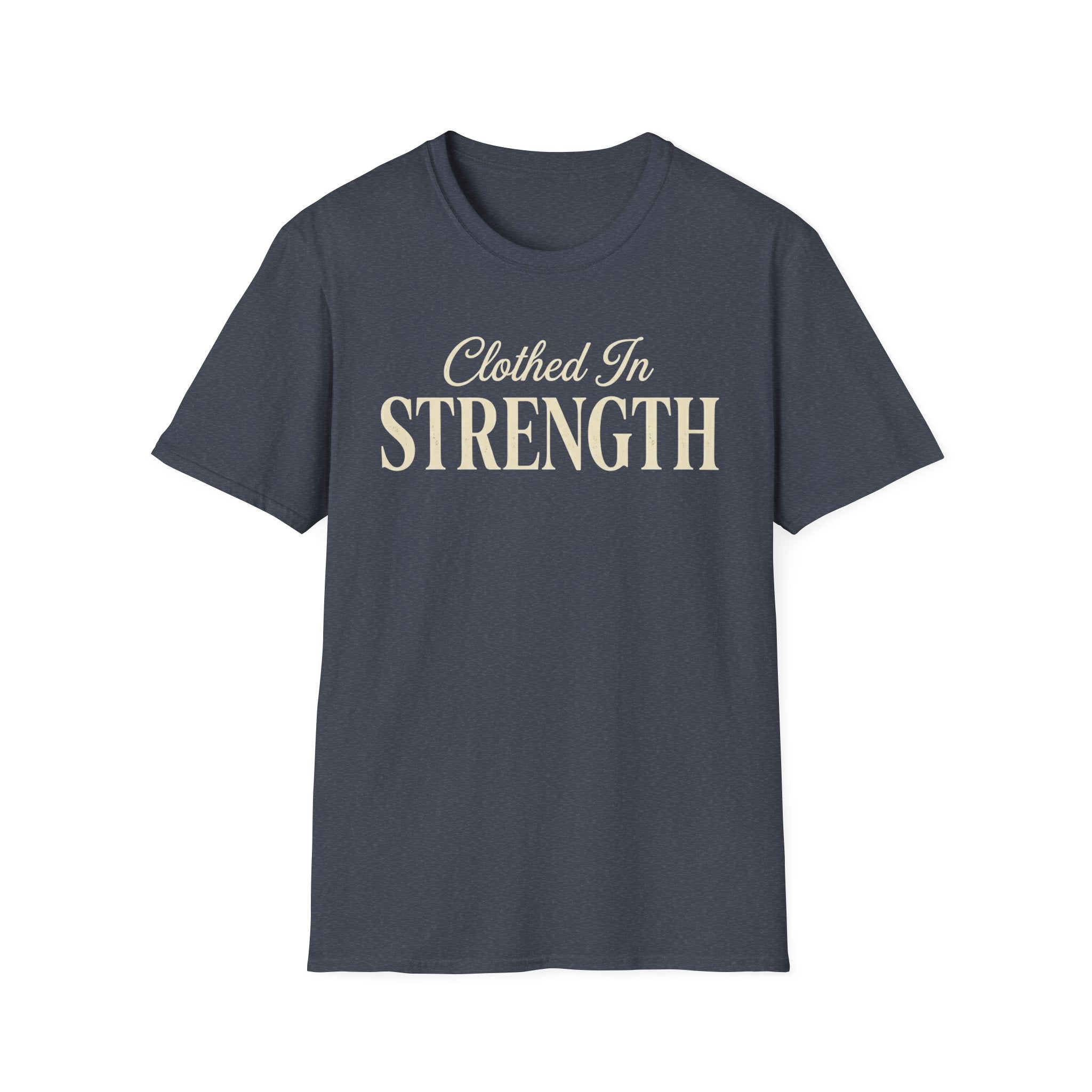 Clothed in Strength Text T-Shirt