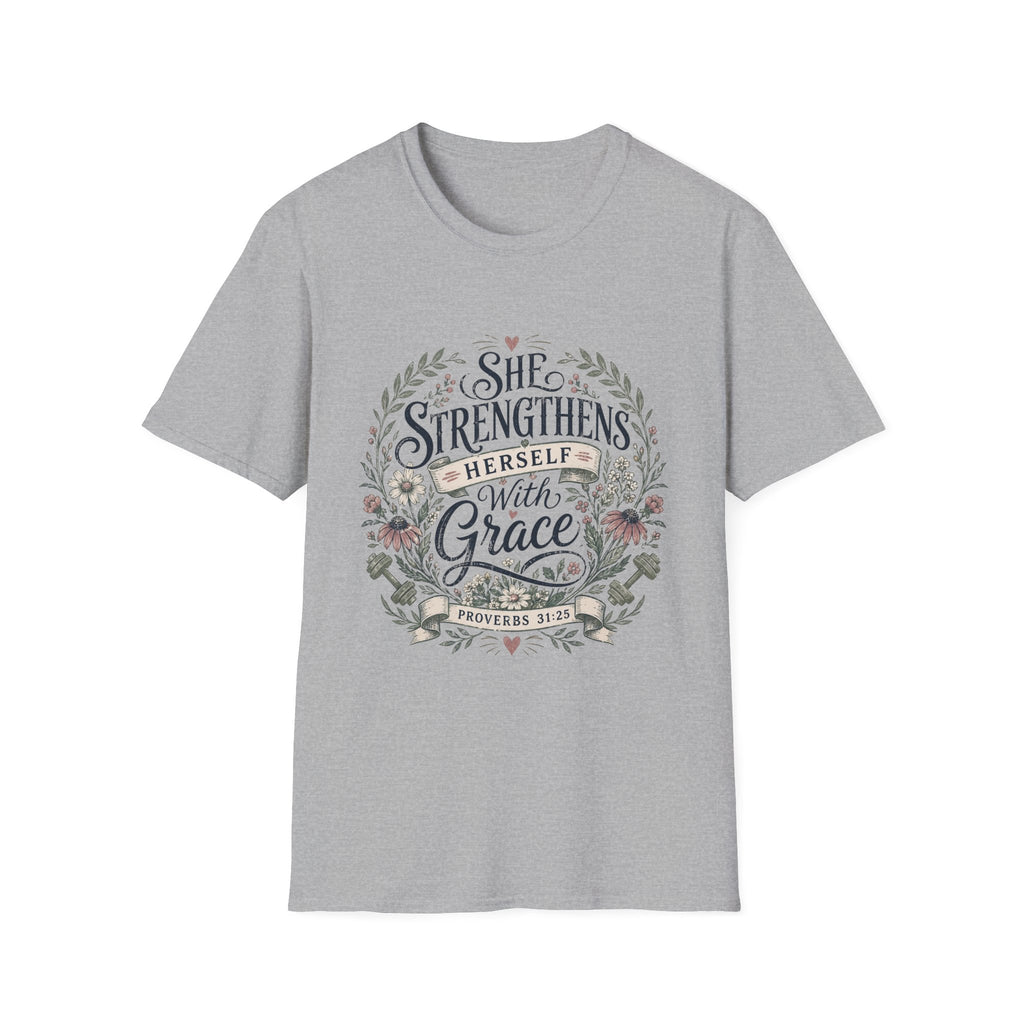 She Strengthens Herself With Grace T-Shirt