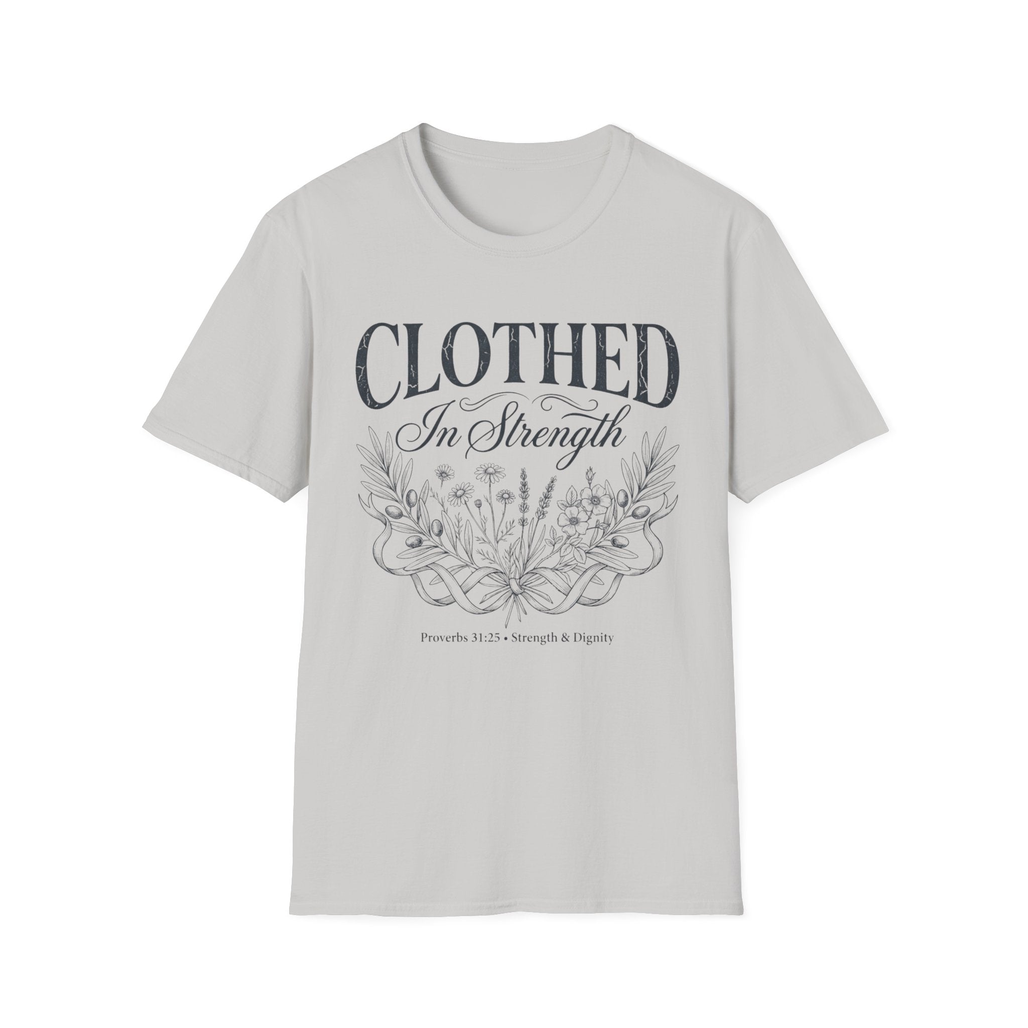 Clothed in Strength Proverbs 31:25 T-Shirt