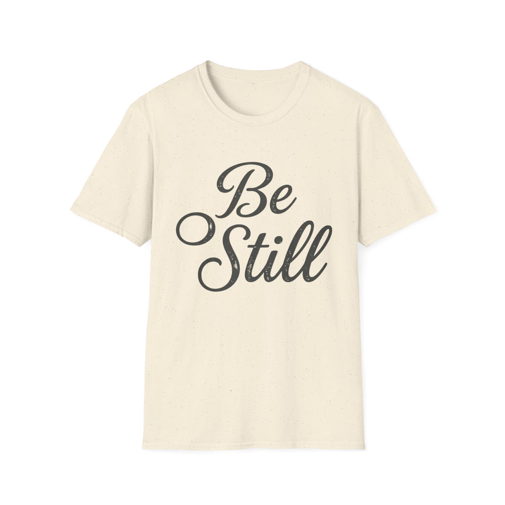 Be Still Text T-Shirt