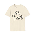 Be Still Text T-Shirt