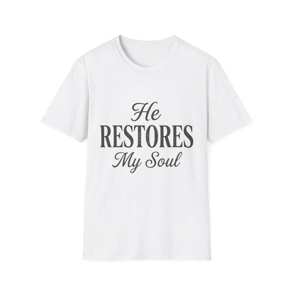 He Restores My Soul Text T-Shirt