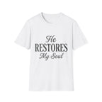 He Restores My Soul Text T-Shirt