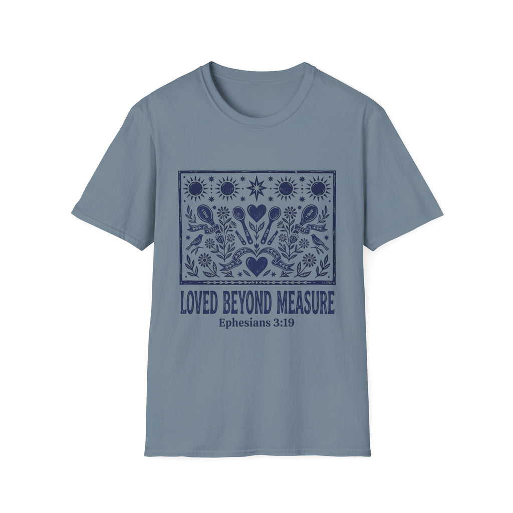 Loved Beyond Measure T-Shirt