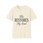 He Restores My Soul Text T-Shirt