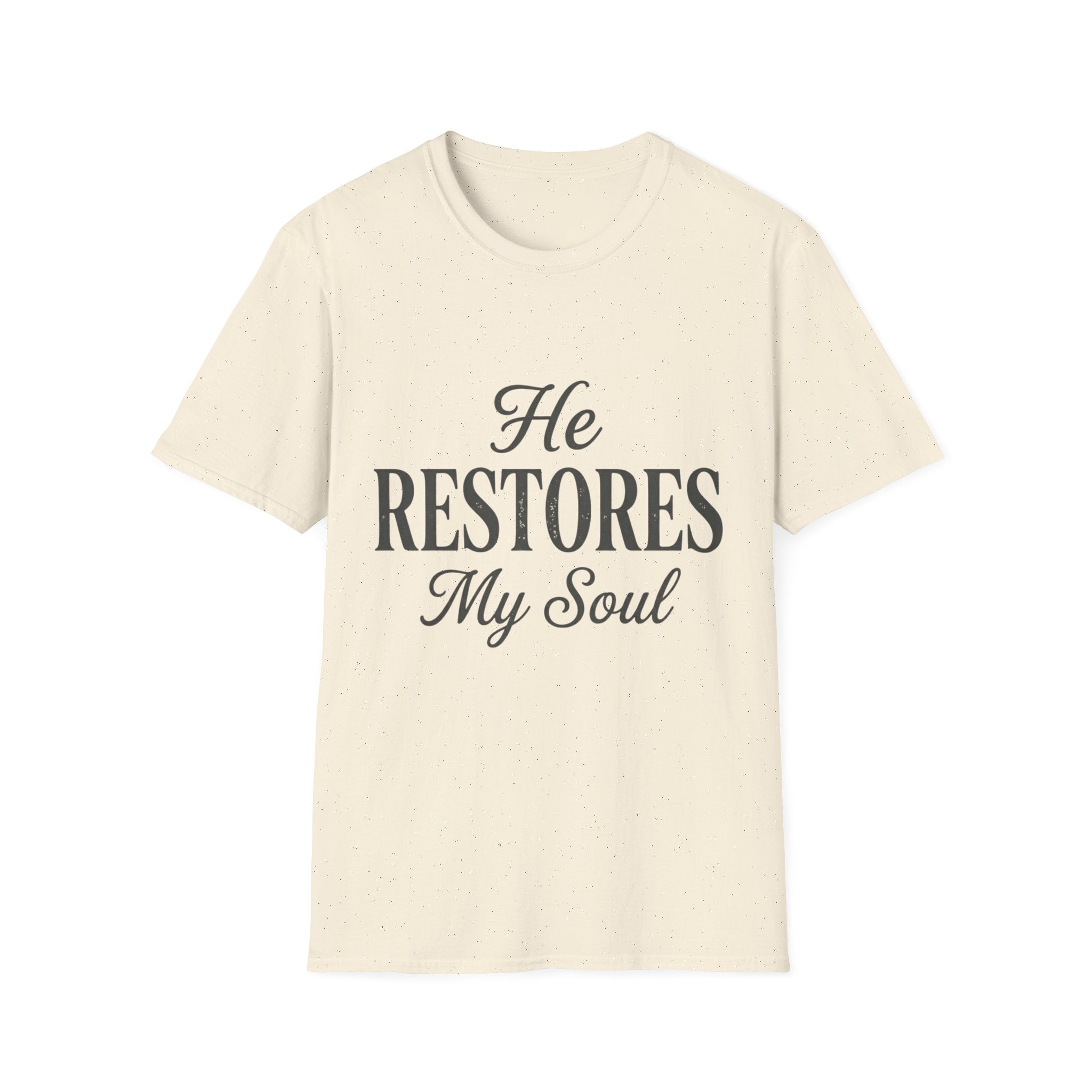 He Restores My Soul Text T-Shirt
