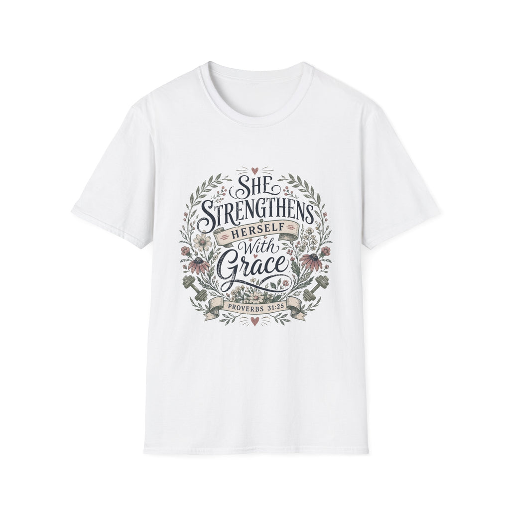 She Strengthens Herself With Grace T-Shirt