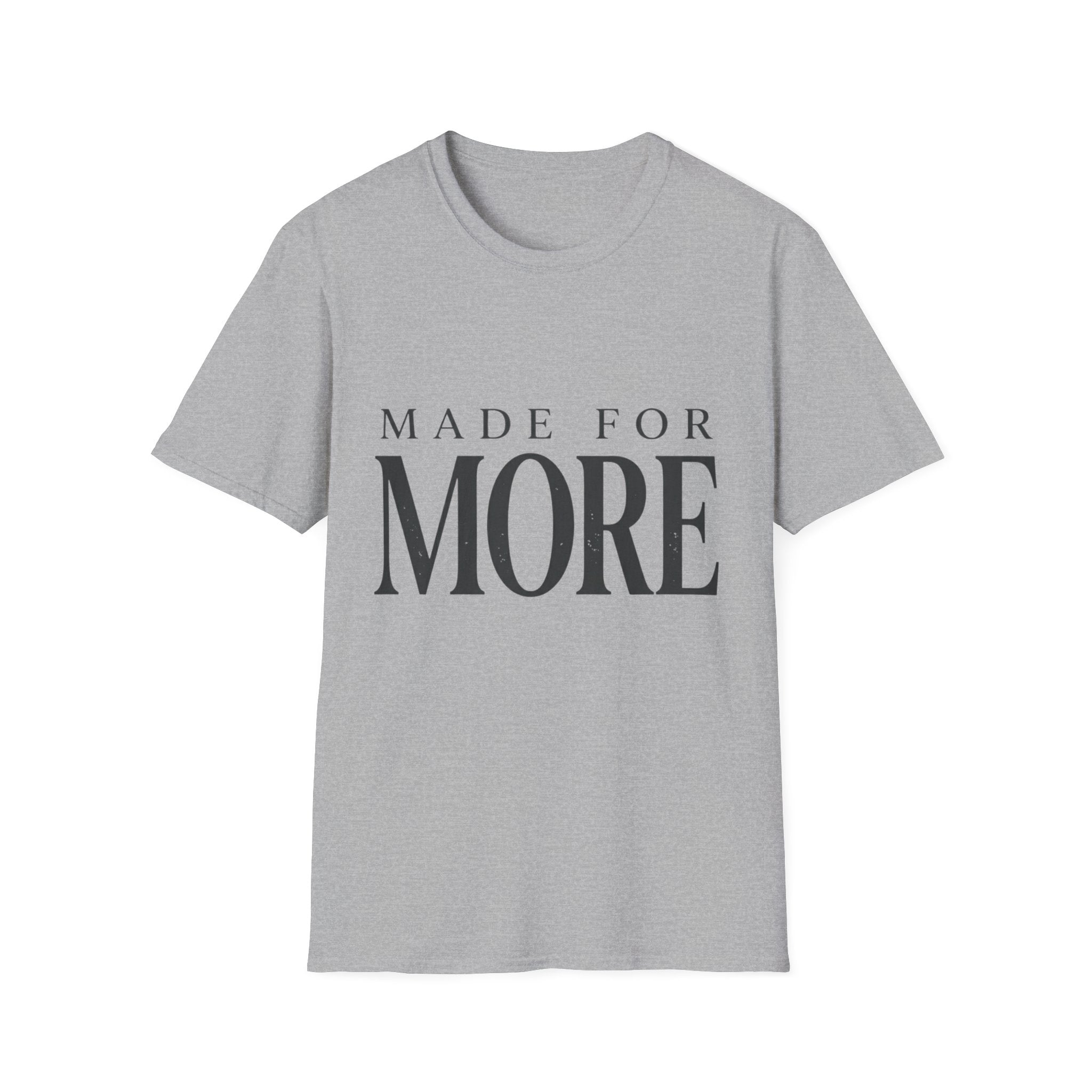 Made For More Text T-Shirt