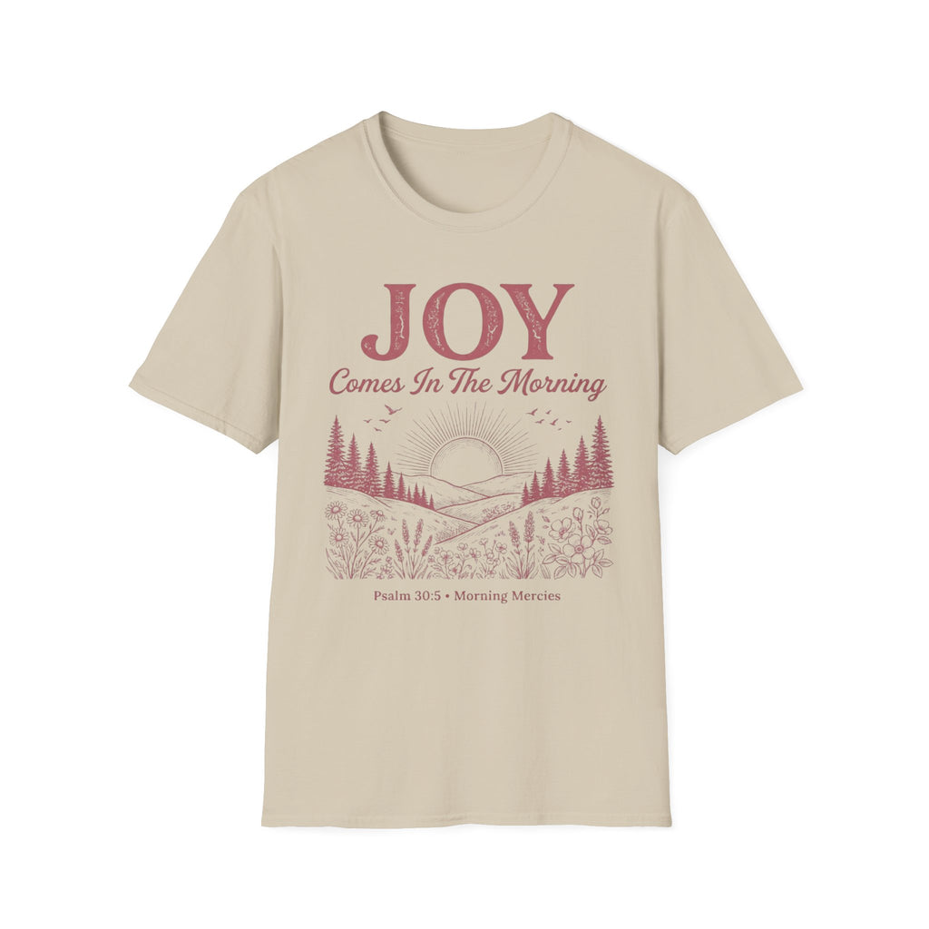 Joy Comes in the Morning Psalm 30:5 T-Shirt