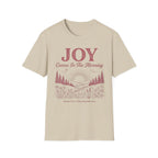 Joy Comes in the Morning Psalm 30:5 T-Shirt