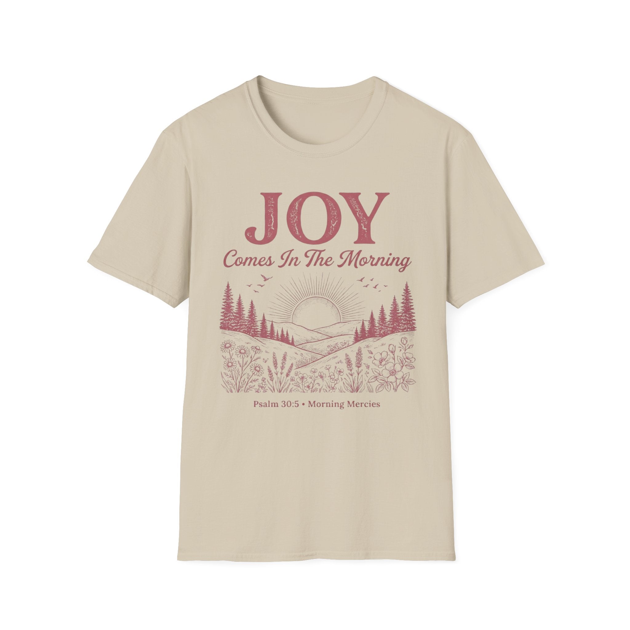 Joy Comes in the Morning Psalm 30:5 T-Shirt