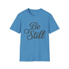 Be Still Text T-Shirt