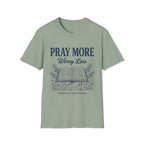 Pray more Worry LessT-Shirt