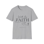 Walk by Faith T-Shirt