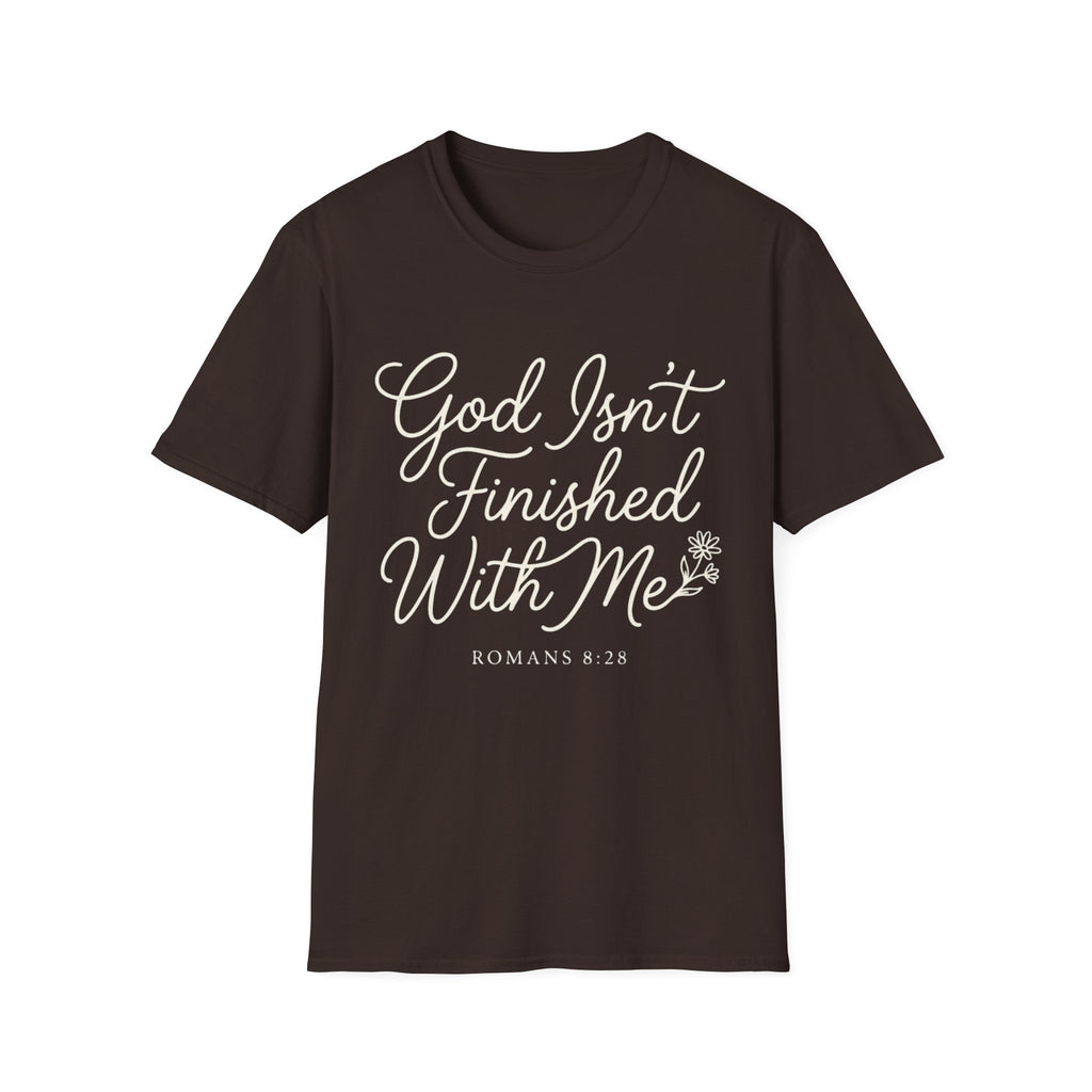 God Isn't Finished With Me T-Shirt