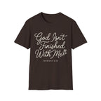 God Isn't Finished With Me T-Shirt