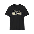 Clothed in Strength Text T-Shirt