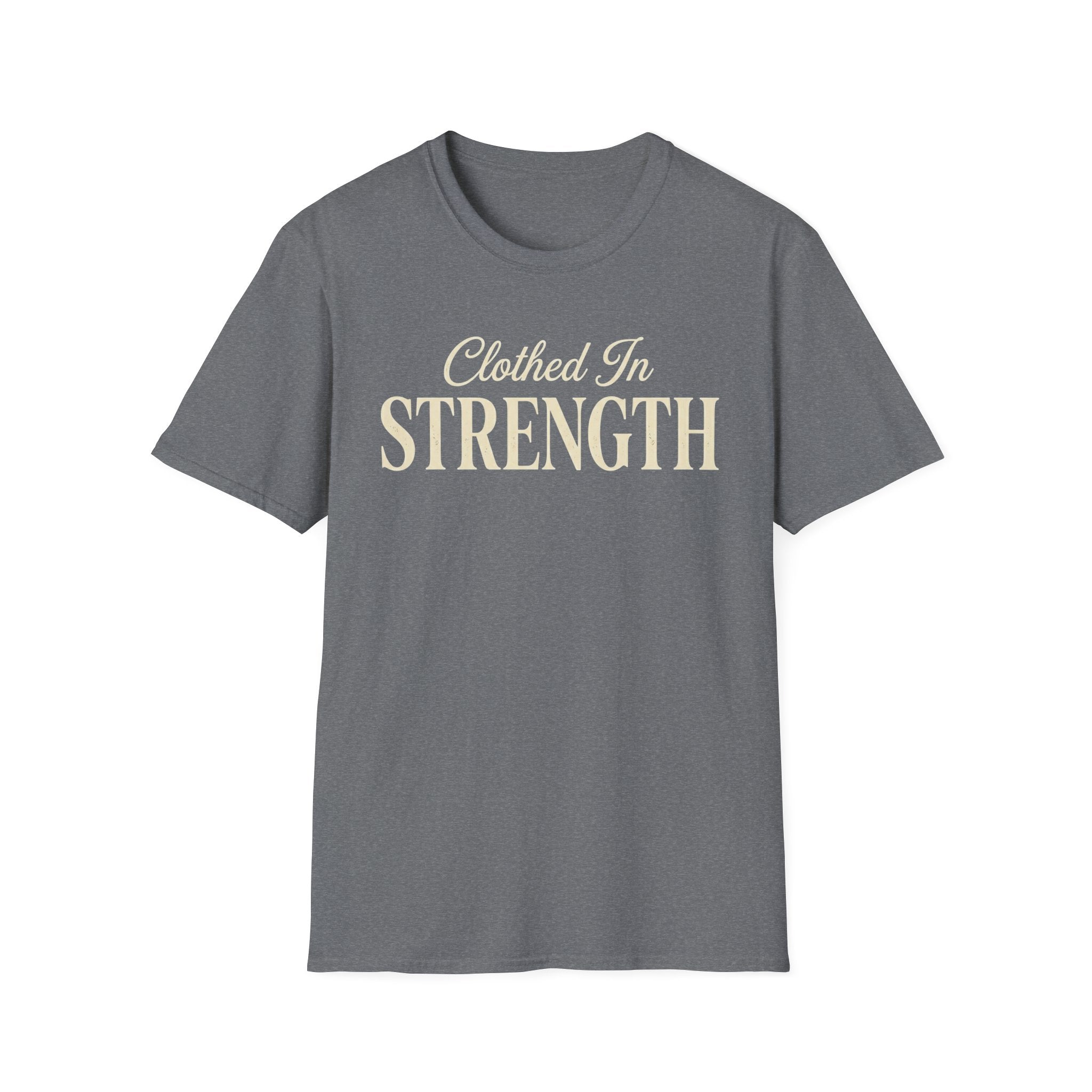 Clothed in Strength Text T-Shirt