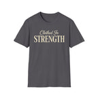 Clothed in Strength Text T-Shirt