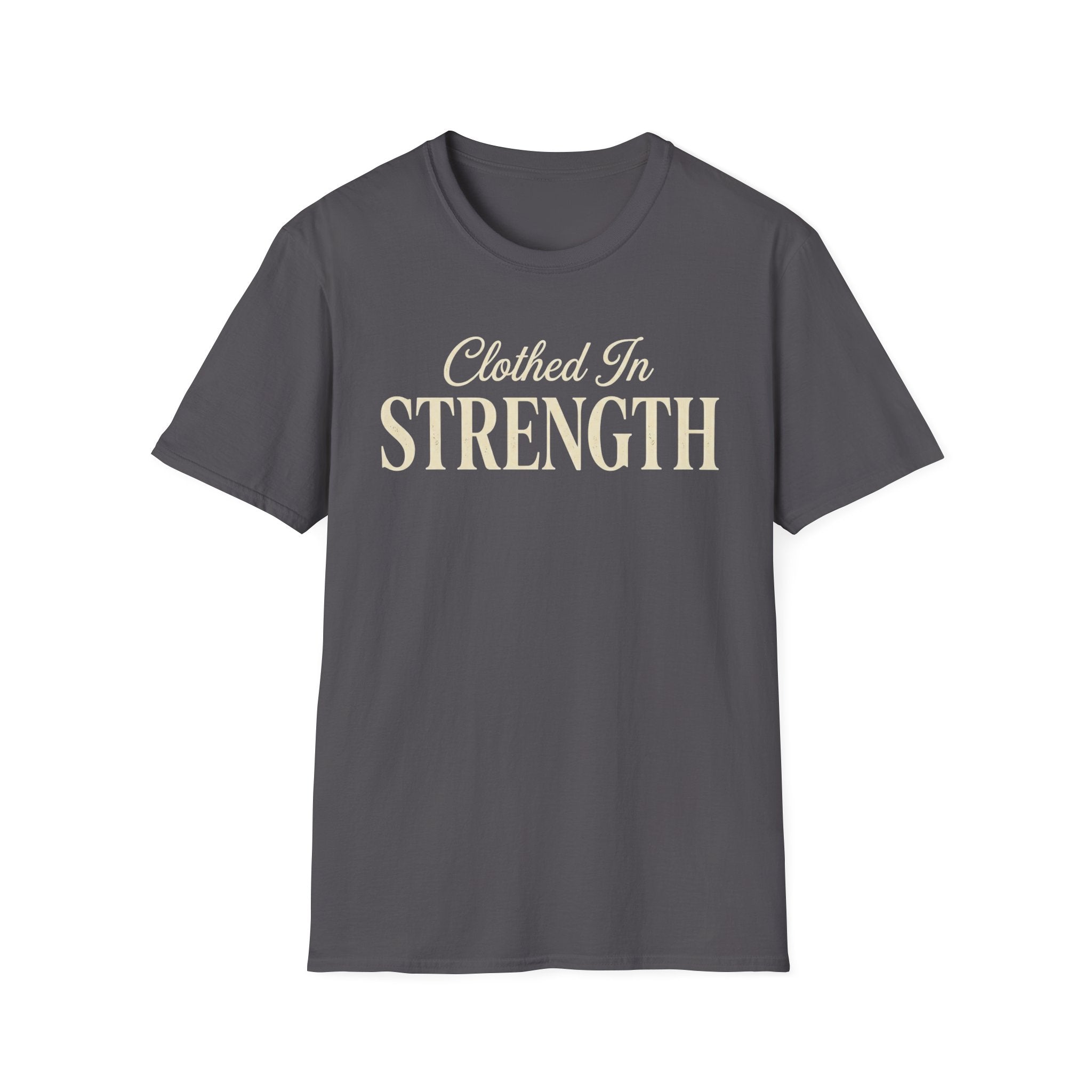 Clothed in Strength Text T-Shirt