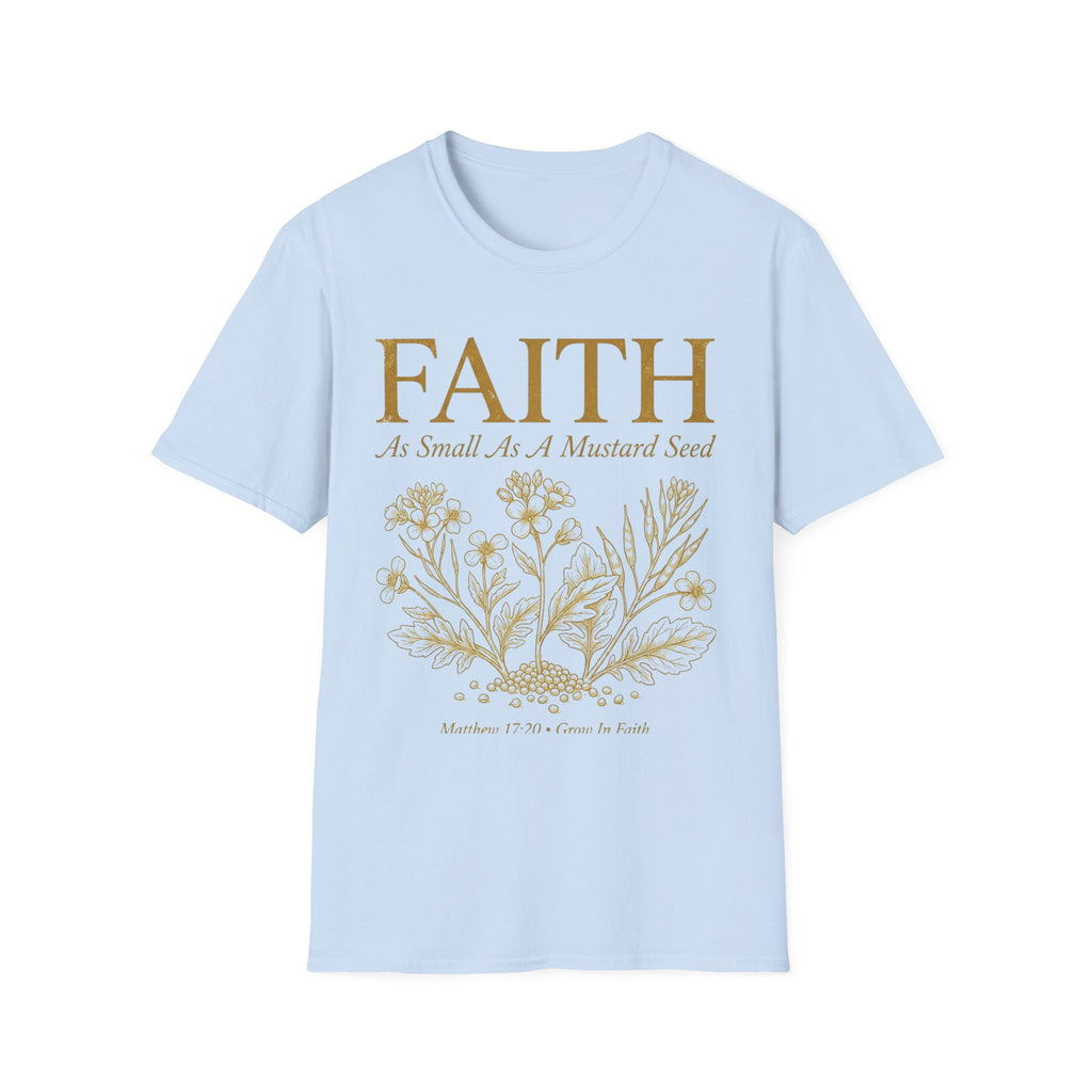Faith As Small As A Mustard Seed T-Shirt