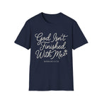 God Isn't Finished With Me T-Shirt