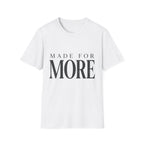 Made For More Text T-Shirt