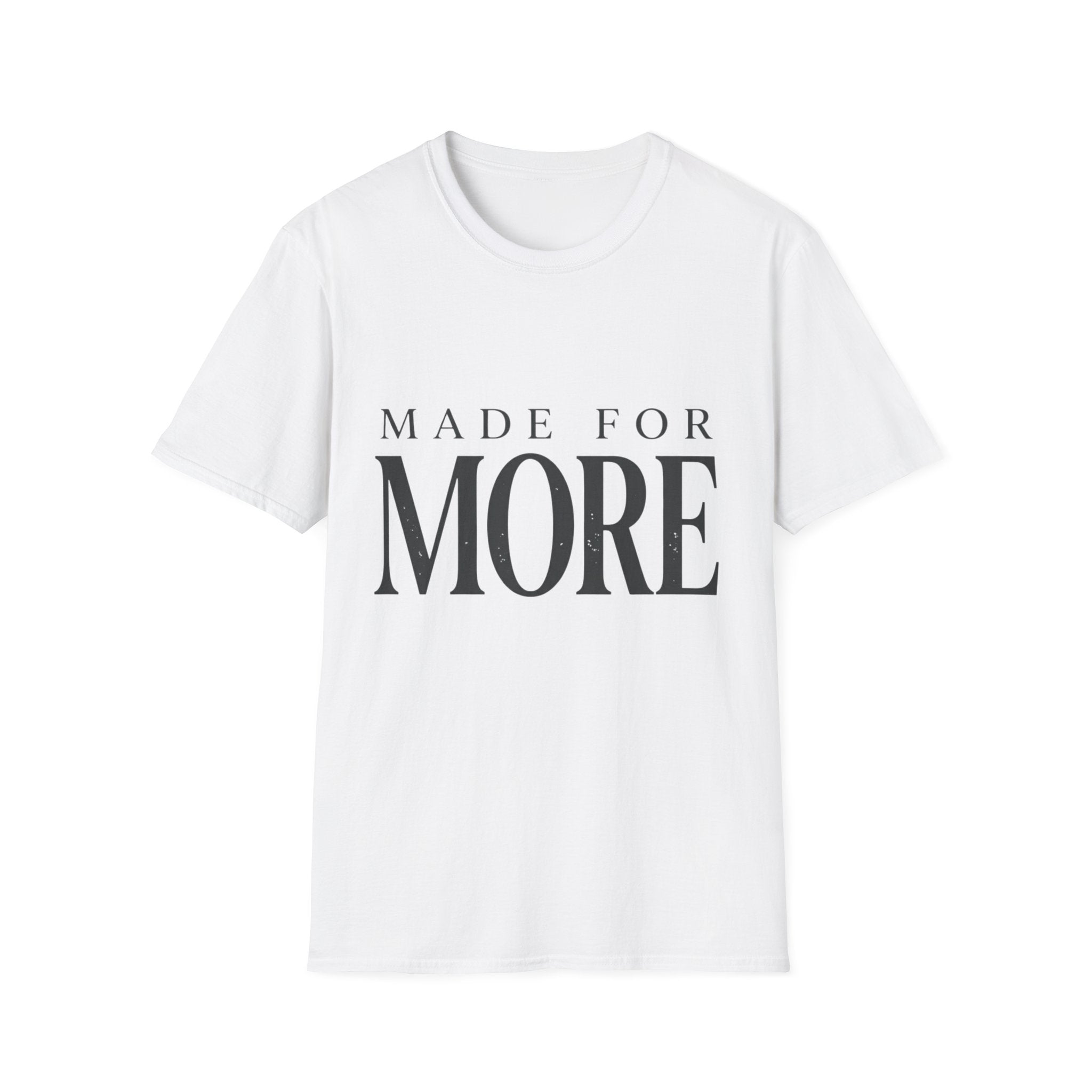 Made For More Text T-Shirt