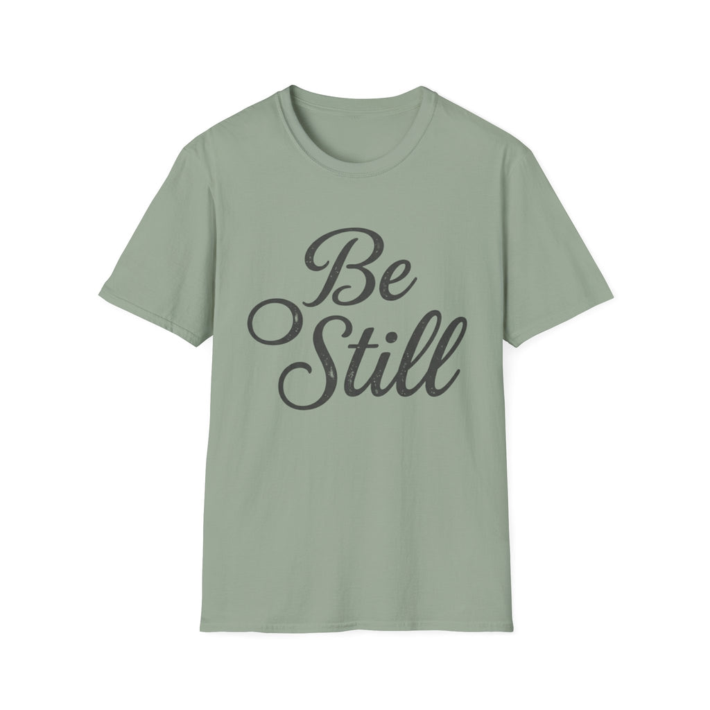 Be Still Text T-Shirt