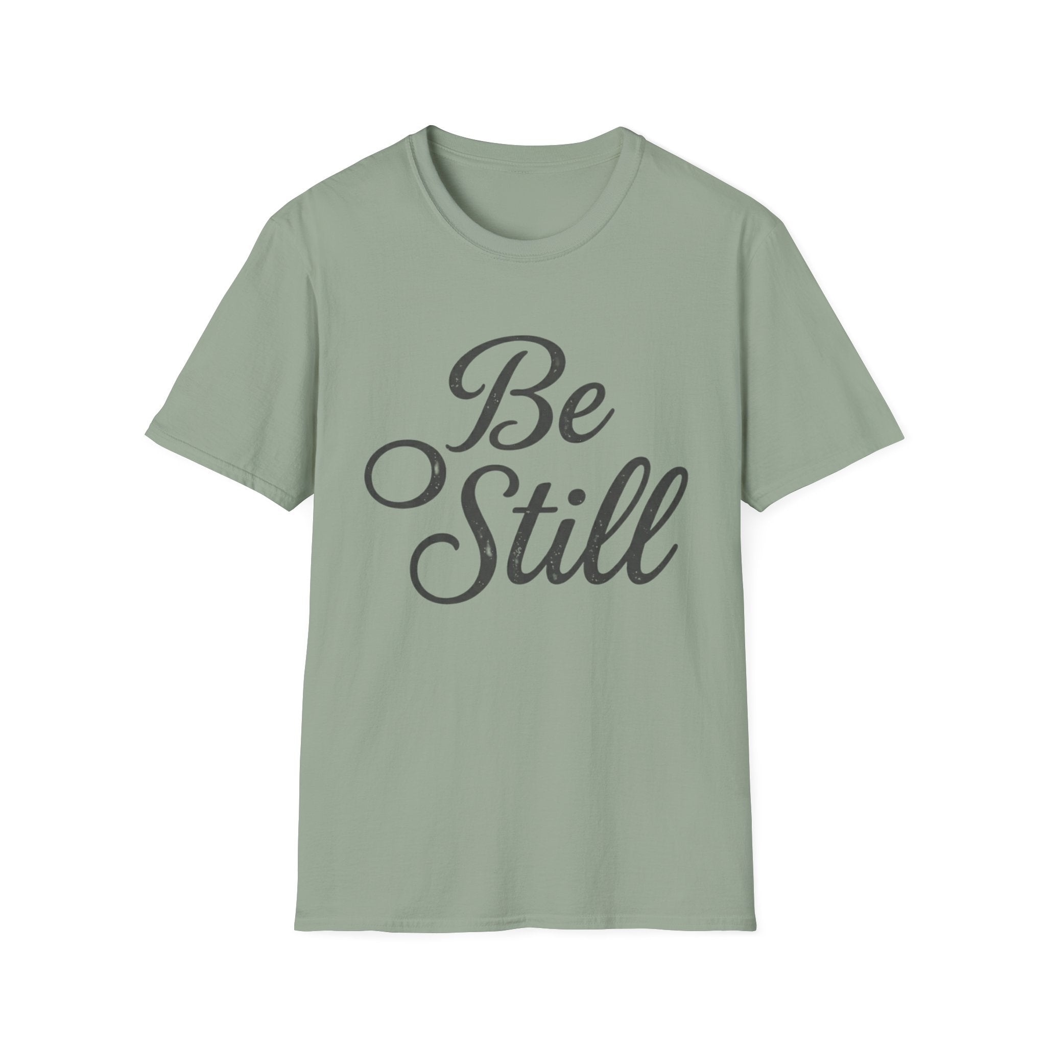 Be Still Text T-Shirt