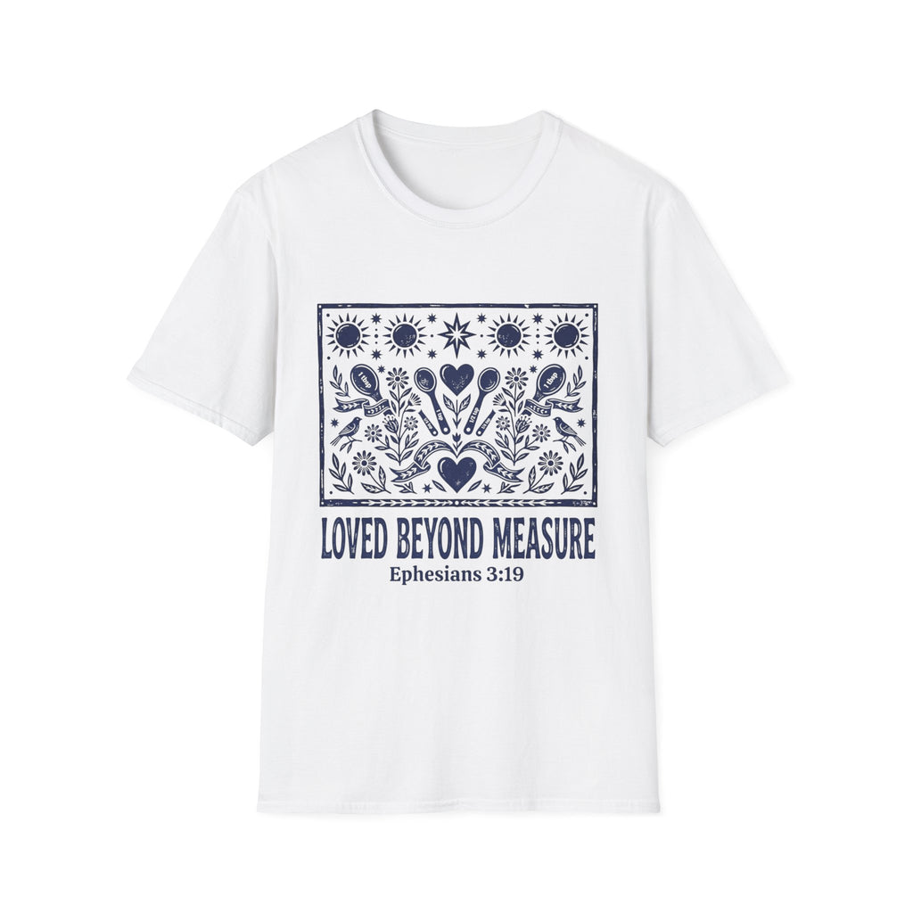 Loved Beyond Measure T-Shirt