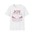 Joy Comes in the Morning Psalm 30:5 T-Shirt
