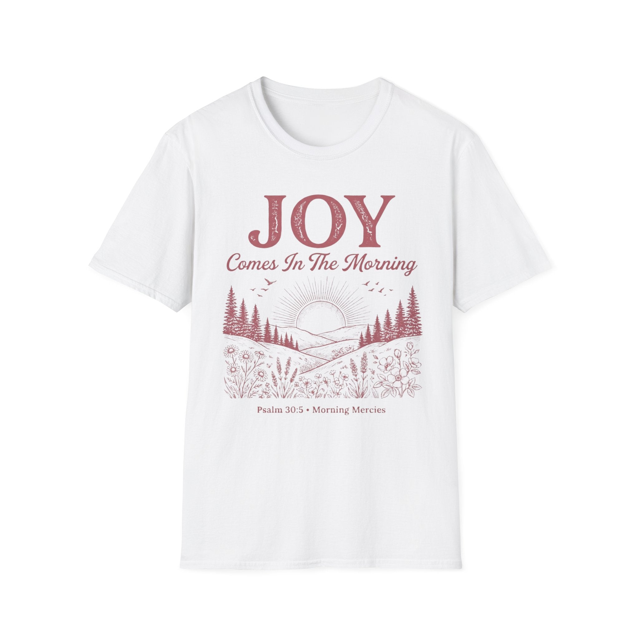 Joy Comes in the Morning Psalm 30:5 T-Shirt