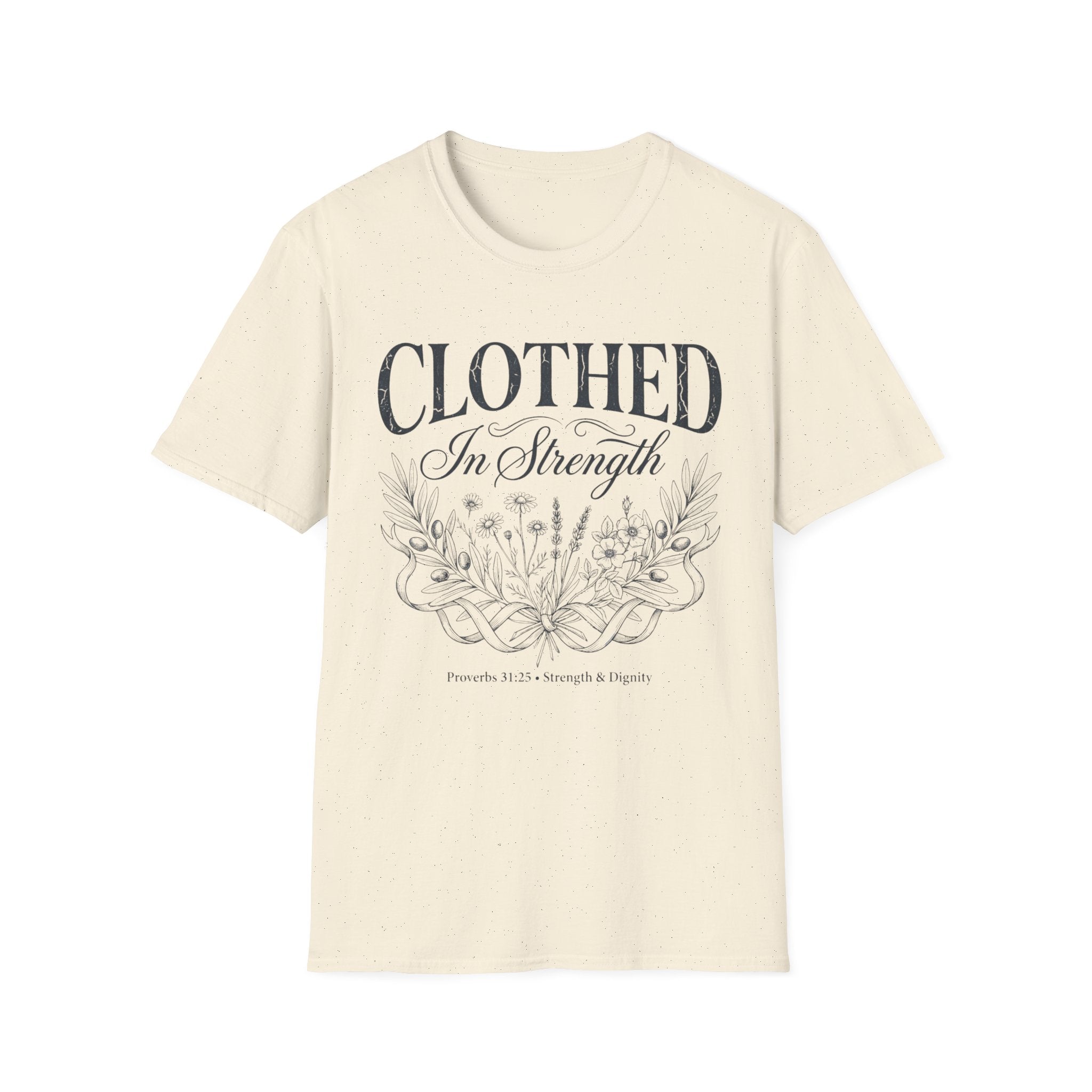 Clothed in Strength Proverbs 31:25 T-Shirt