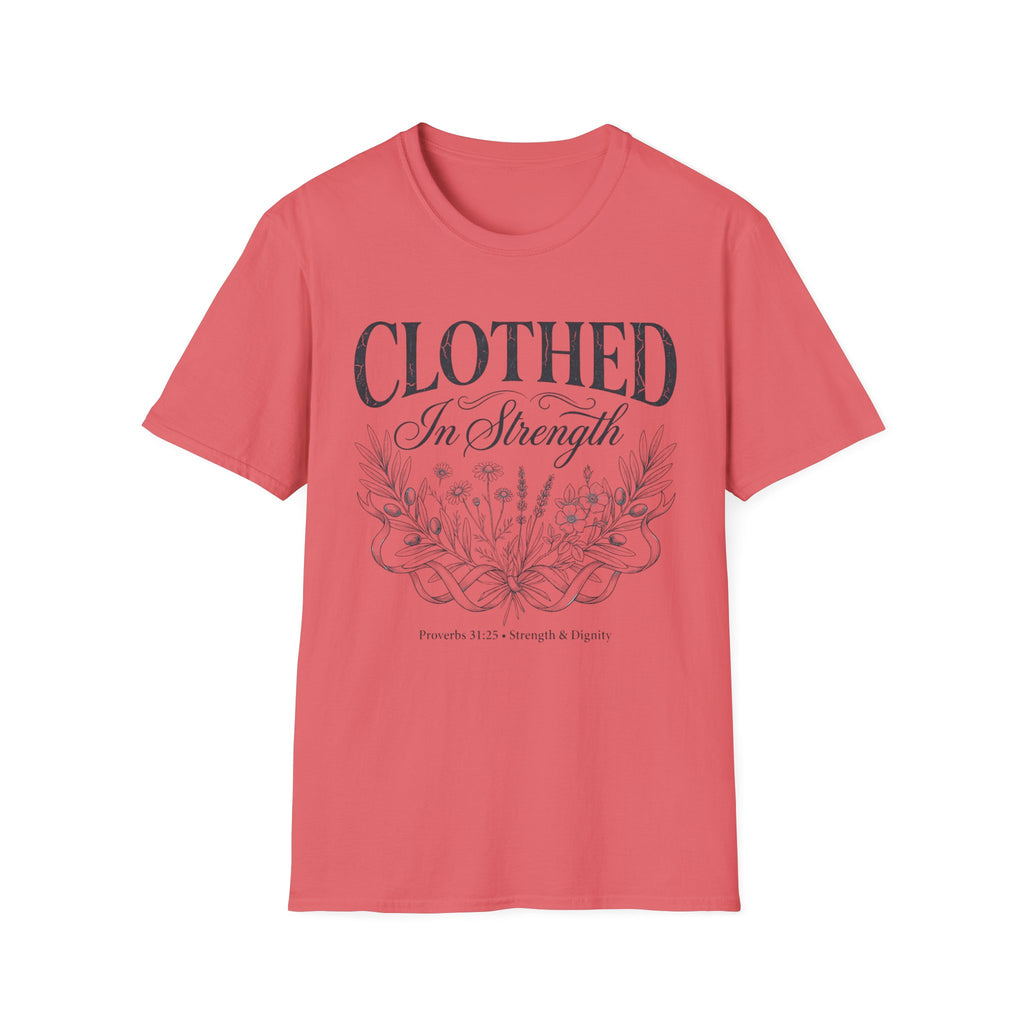 Clothed in Strength Proverbs 31:25 T-Shirt