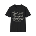 God Isn't Finished With Me T-Shirt