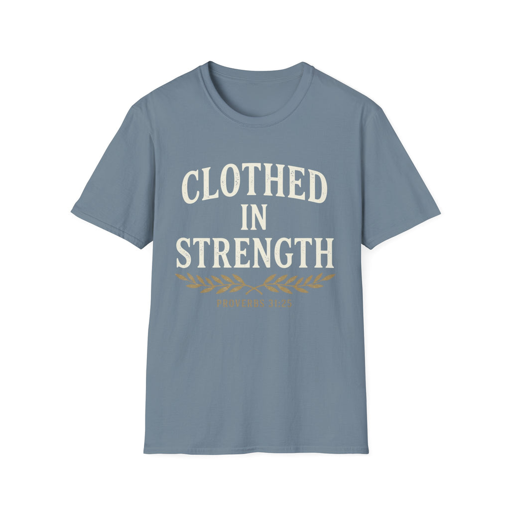 Clothed in Strength T-Shirt