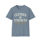Clothed in Strength T-Shirt