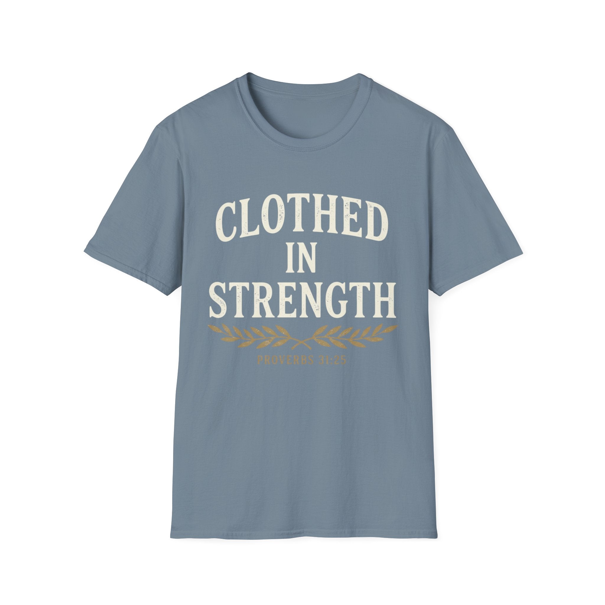Clothed in Strength T-Shirt